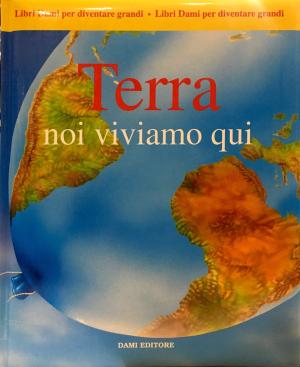TERRA. NOI VIVIAMO QUI